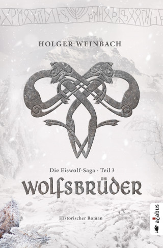 Holger Weinbach: Die Eiswolf-Saga. Teil 3: Wolfsbrüder