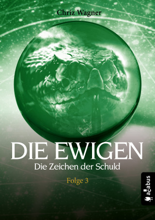 Chriz Wagner: DIE EWIGEN. Die Zeichen der Schuld