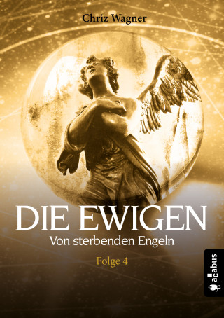 Chriz Wagner: DIE EWIGEN. Von sterbenden Engeln
