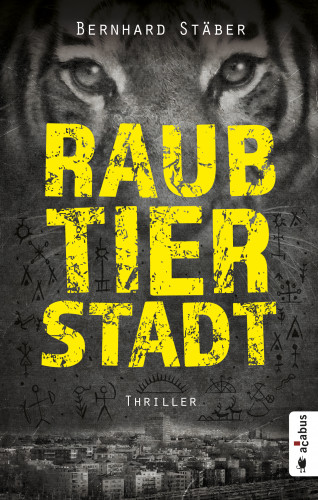 Bernhard Stäber: Raubtierstadt