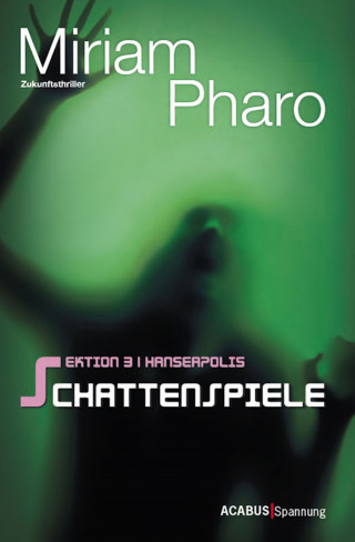 Miriam Pharo: Sektion 3|Hanseapolis / Sektion 3|Hanseapolis - Schattenspiele