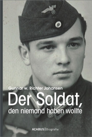 Gunnar Walter Richter Johansen: Der Soldat, den niemand haben wollte