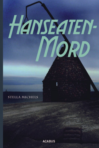 Stella Michels: Hanseaten-Mord