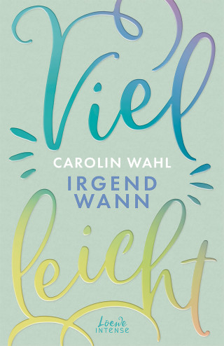 Carolin Wahl: Vielleicht irgendwann (Vielleicht-Trilogie, Band 3)