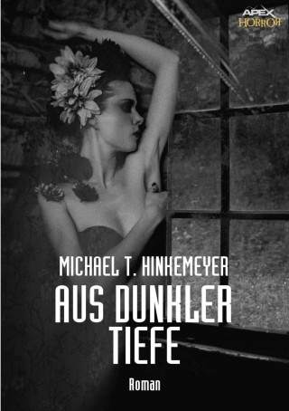 Michael T. Hinkemeyer: AUS DUNKLER TIEFE