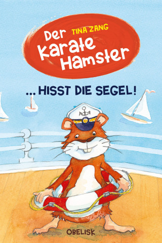 Tina Zang: Der Karatehamster hisst die Segel