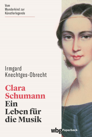 Irmgard Knechtges-Obrecht: Clara Schumann