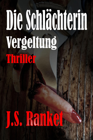 J.S. Ranket: Die Schlächterin - Vergeltung