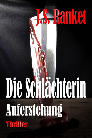 J.S. Ranket: Die Schlächterin - Auferstehung