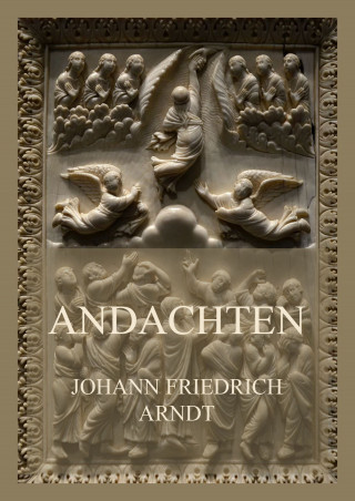 Johann Friedrich Arndt: Andachten