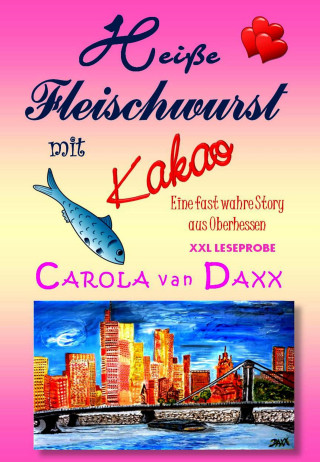 Carola van Daxx: Heiße Fleischwurst mit Kakao (XXL Leseprobe)
