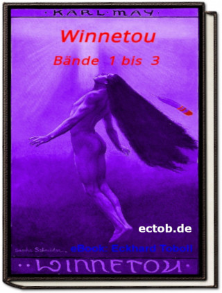 Eckhard Toboll: "Karl May - Winnetou - Bände 1 bis 3 - Erstausgabe 1908/1909"