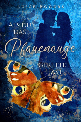 Luise Eggers: Als du das Pfauenauge gerettet hast