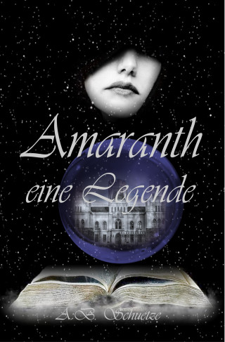 A. B. Schuetze: Amaranth - eine Legende