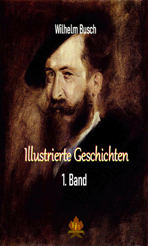 Wilhelm Busch: Illustrierte Geschichten - 1. Band