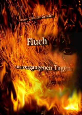 Daniela Christine Geissler: Fluch aus vergangenen Tagen