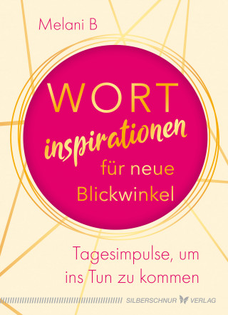 Melani B: Wortinspirationen für neue Blickwinkel