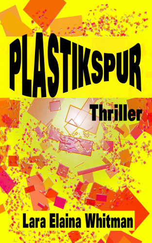 Lara Elaina Whitman: Plastikspur