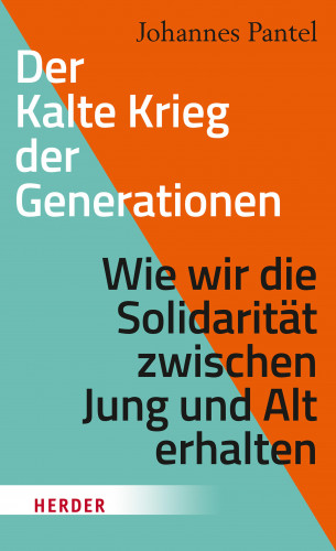 Johannes Pantel: Der Kalte Krieg der Generationen