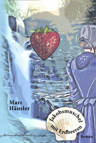 Marc Häusler: Jakobsmuschel mit Erdbeeren