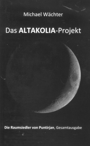Michael Wächter: Das ALTAKOLIA-Projekt