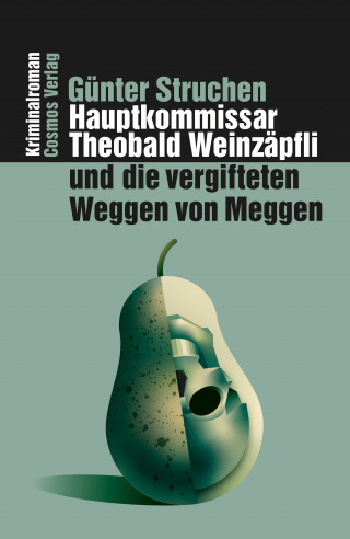 Günter Struchen: Hauptkommissar Theobald Weinzäpfli und die vergifteten Weggen von Meggen