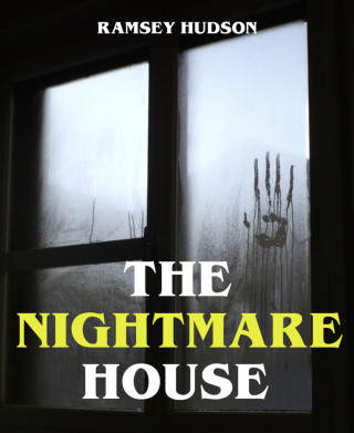 Ramsey Hudson: The Nightmare House