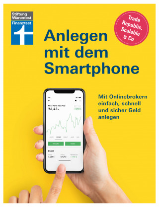 Timo Halbe: Anlegen mit dem Smartphone: Neobroker einrichten - alles über Aktien, Börse und ETF