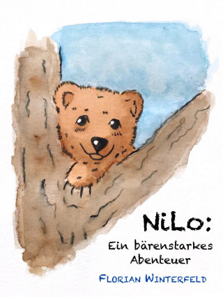 Florian Winterfeld: Nilo: Ein bärenstarkes Abenteuer