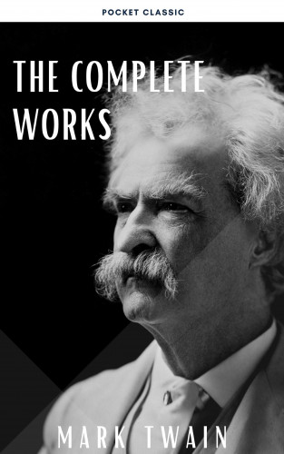 Mark Twain, Pocket Classic: The Complete Works of Mark Twain