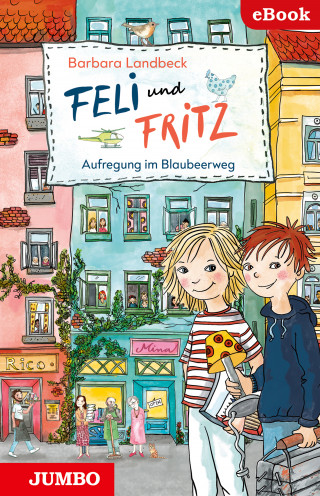 Barbara Landbeck: Feli & Fritz. Aufregung im Blaubeerweg.