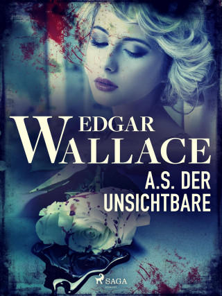 Edgar Wallace: A.S. der Unsichtbare