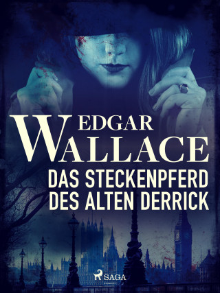 Edgar Wallace: Das Steckenpferd des alten Derrick