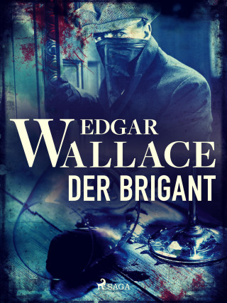 Edgar Wallace: Der Brigant