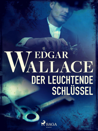 Edgar Wallace: Der leuchtende Schlüssel