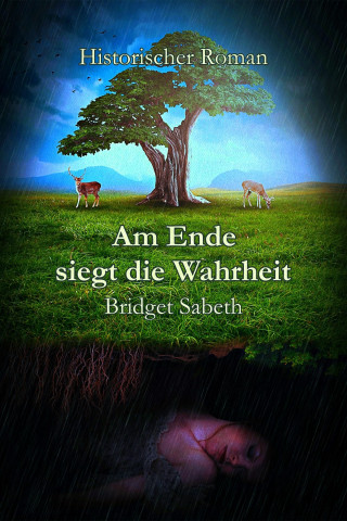 Bridget Sabeth: Am Ende siegt die Wahrheit