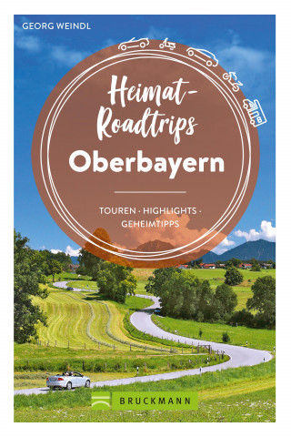 Georg Weindl: Heimat-Roadtrips Oberbayern