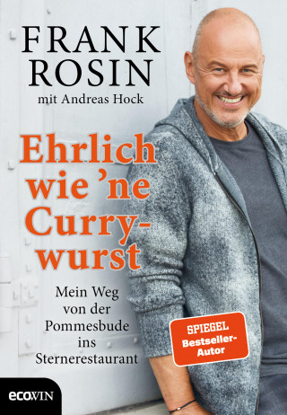 Frank Rosin: Ehrlich wie 'ne Currywurst