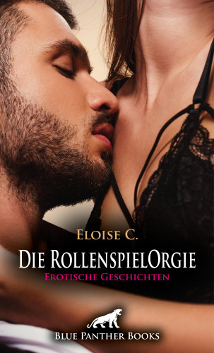 Eloise . C: Die RollenspielOrgie | Erotische Geschichten