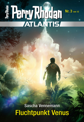 Sascha Vennemann: Atlantis 3: Fluchtpunkt Venus