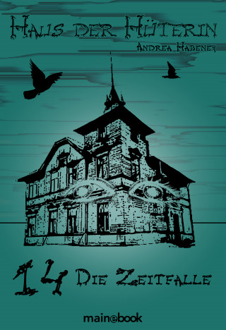 Andrea Habeney: Haus der Hüterin: Band 14 - Die Zeitfalle