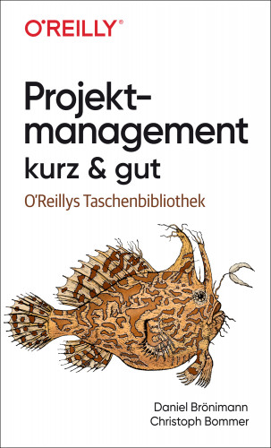 Daniel Brönimann, Christoph Bommer: Projektmanagement kurz & gut