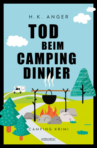 H. K. Anger: Tod beim Camping-Dinner