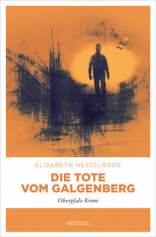 Elisabeth Nesselrode: Die Tote vom Galgenberg
