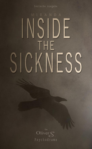 Oliver S.: MIRANDA - Inside The Sickness