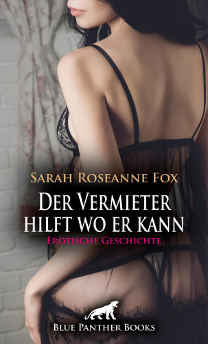 Sarah Roseanne Fox: Der Vermieter hilft wo er kann | Erotische Geschichte