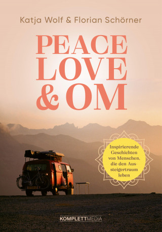 Katja Wolf, Florian Schörner: Peace, Love & Om