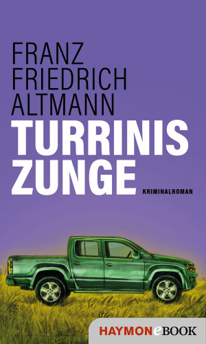 Franz Friedrich Altmann: Turrinis Zunge