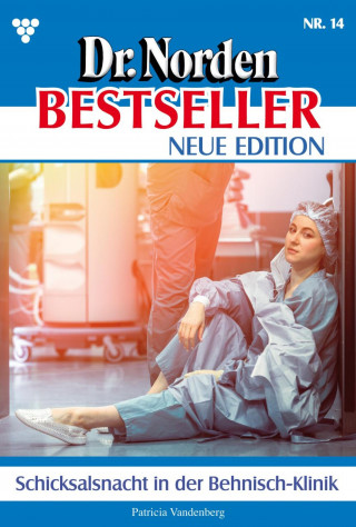 Patricia Vandenberg: Schicksalsnacht in der Behnisch-Klinik