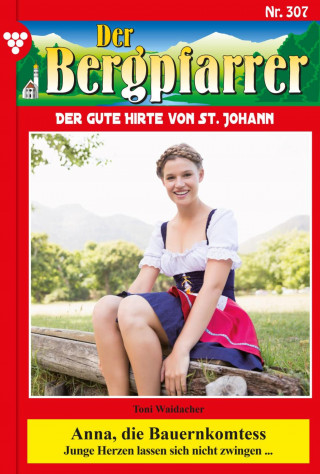 Toni Waidacher: Anna, die Bauernkomtess